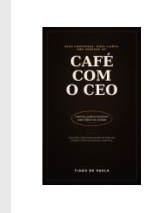 Livro: Café com o CEO — Tiago de Paula